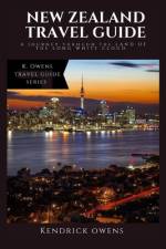 New Zealand Travel Guide af Kendrick Owens