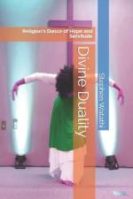 Divine Duality af Stephen Watathi