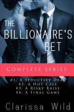 The Billionaire's Bet af Clarissa Wild