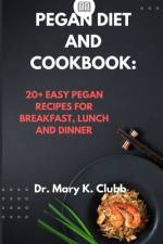 Pegan Diet and Cookbook af Mary K Clubb