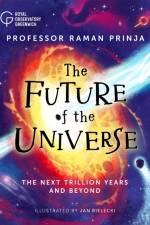 The Future of the Universe af Professor Raman Prinja
