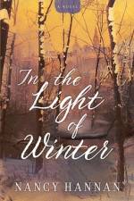 In the Light of Winter (A Novel) af Nancy Hannan