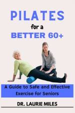 Pilates for a Better 60+ af Laurie Miles