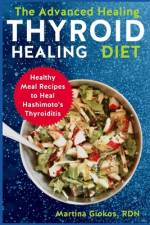 The Advanced Thyroid Healing Diet af Martina Giokos Rdn