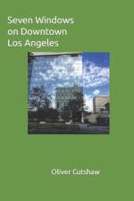 Seven Windows on Downtown Los Angeles af Oliver Cutshaw