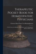 Therapeutic Pocket-Book for Homoeopathic Physicians: To Be Used at the Bedside of the Patient, and in Studying the Materia Medica Pura af Clemens Maria Franz Von Bonninghausen
