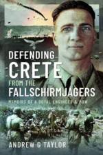 Defending Crete from the Fallschirmjagers af Andrew G Taylor