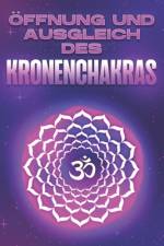 Öffnung Und Ausgleich Des Kronenchakras af Sherry Lee