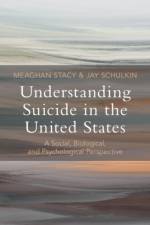 Understanding Suicide in the United States af Meaghan (Yale University Stacy