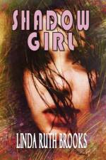 Shadow Girl af Linda Ruth Brooks