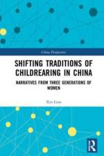 Shifting Traditions of Childrearing in China af Xin Guo