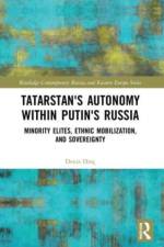 Tatarstan's Autonomy within Putin's Russia af Deniz Dinc