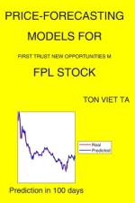 Price-Forecasting Models for First Trust New Opportunities M FPL Stock af Ton Viet Ta