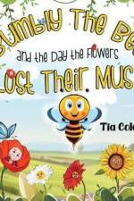 Bumbly The Bee and the Day the Flowers Lost Their Music af Tia Colcomb
