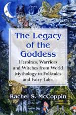 The Legacy of the Goddess af Rachel S. McCoppin