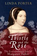 The Thistle and The Rose af Linda Porter