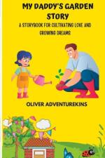 My daddy's garden Story af Oliver Adventurekins