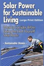 Solar Power for Sustainable Living (Large Print Edition) af Sustainable Stevie