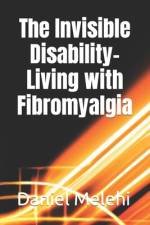 The Invisible Disability- Living with Fibromyalgia af Daniel Melehi