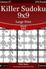 Killer Sudoku 9x9 Large Print - Hard - Volume 27 - 270 Logic Puzzles af Nick Snels