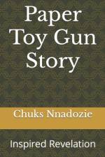 Paper Toy Gun Story af Chuks Nnadozie