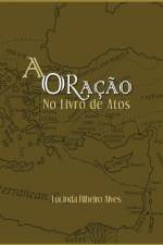 Oração no Livro de Atos af Lucinda Ribeiro Alves