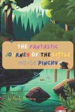 The fantastic journey of the little mouse Pinchy af Hardy Herzberg