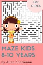 Maze Kids 8-10 Years af Alice Shermann