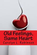 Old Feelings, Same Heart af Carolyn L Robinson