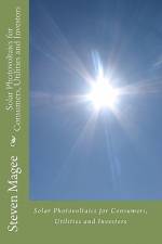 Solar Photovoltaics for Consumers, Utilities and Investors af Steven Magee