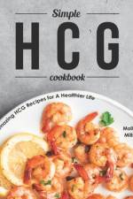 Simple HCG Cookbook af Molly Mills