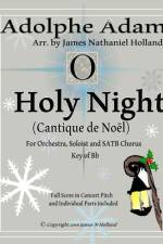 Holy Night (Cantique de Noel) for Orchestra, Soloist and SATB Chorus af James Nathaniel Holland