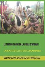 Le Trésor Caché de la Perle d'Afrique af Ssemugoma Evangelist Francisco