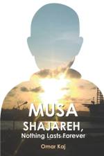Musa Shajareh, Nothing Lasts Forever af Omar Kaj