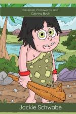 Cavemen, Crosswords, and Coloring Book af Jackie Ann Schwabe