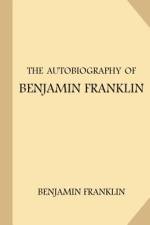 The Autobiography of Benjamin Franklin af Benjamin Franklin
