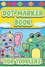 Dot Marker Book for Toddlers af James Press
