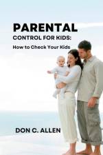 Parental Control for Kids af Don C Allen