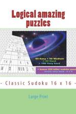 Logical Amazing Puzzles - Classic Sudoku 16 X 16 - Large Print af Andrii Pitenko