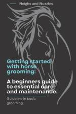 Getting started with horse grooming. af Neighs And Nuzzles