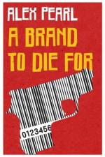A Brand To Die For af Alex Pearl