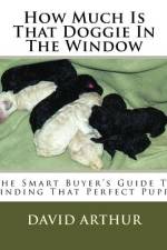 How Much Is That Doggie In The Window af David J Arthur