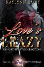 Love's Crazy af Kaylynn Hunt