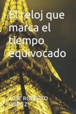 El reloj que marca el tiempo equivocado af Jose Roberto Gomez