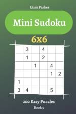 Mini Sudoku - 200 Easy Puzzles 6x6 (book 5) af Liam Parker