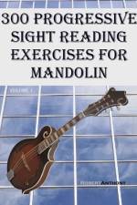 300 Progressive Sight Reading Exercises for Mandolin af Robert Anthony