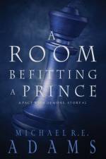 A Room Befitting a Prince (A Pact with Demons, Story #2) af Michael R E Adams