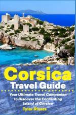 Corsica Travel Guide af Tyler Rivers