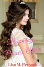 Becoming Princess Olivia af Lisa M Prysock