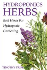 Hydroponics Herbs af Timothy Tripp